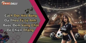 Cách Đọc Kèo Bóng Đá Theo Tỷ Lệ Anh: Bước Đệm Vững Chắc Để Chiến Thắng