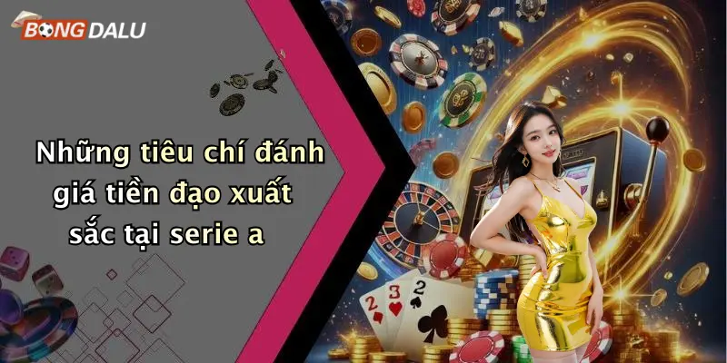 Những tiêu chí đánh giá tiền đạo xuất sắc tại serie a