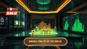 BONGDALU_ Đẳng cấp gấp thếp bóng đá.