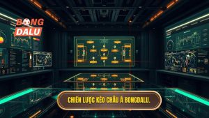 Chiến lược kèo Châu Á BONGDALU.
